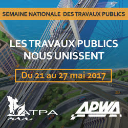 ATPA : Les travaux publics nous unissent | Du 21 au 27 mai 2017
