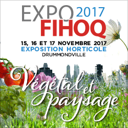 Expo FIHOQ 2017 | Exposition Horticole | Drummondville