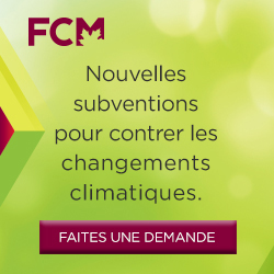 FCM | Nouvelles subventions pour contrer les changements climatiques