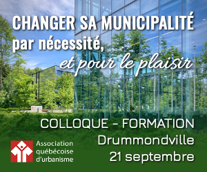 Colloque de l'Asso québécoise d'urbanisme, Drummondville 21 septembre