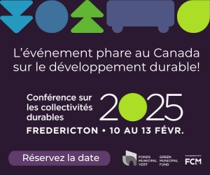 FCM : L'événement phare au Canada sur le développement durable!