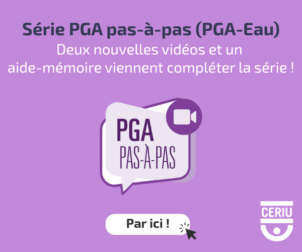 Série PGA pas-à-pas (PGA-Eau) : 2 nouvelles vidéos et un aide-memoire!