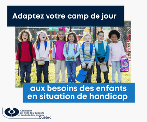 Adaptez votre camp de jour et rendez-le accessible à tous les enfants!