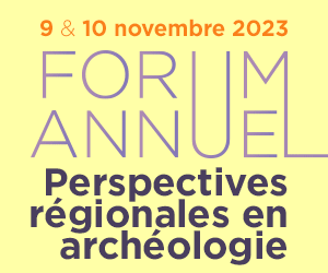 Forum annuel Archéo-Québec les 9 & 10 novembre 2023
