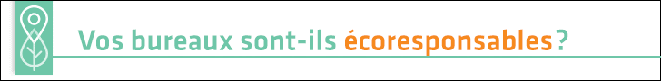 Obtenez un A+ en écoresponsabilité grâce à la localisation des bureaux!