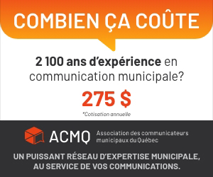 2 100 ans d'experience en communication municipale pour 275 $ | ACMQ