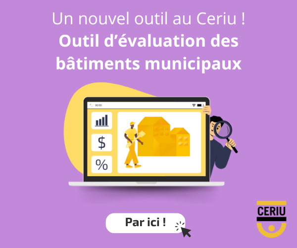 Un nouvel outil au CERIU ! Outil d'évaluation des bâtiments municipaux