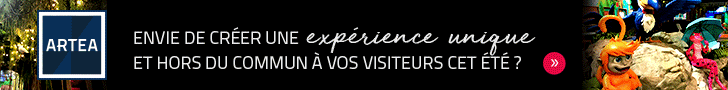 Envie de créer une expérience unique à vos visiteurs cet été? | ARTEA