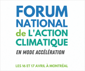 Forum national de L'action climatique » Les 16 et 17 avril à Montréal